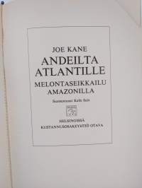 Andeilta Atlantille : melontaseikkailu Amazonilla