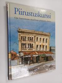 Piirustuskurssi : opi katsomaan maailmaa piirtäjän silmin