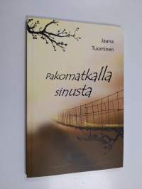 Pakomatkalla sinusta (signeerattu, tekijän omiste)