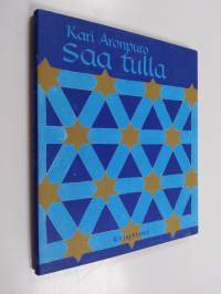 Saa tulla : tulkintoja