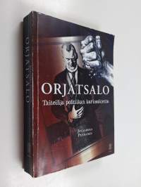 Orjatsalo : taiteilija politiikan kurimuksessa - Taiteilija politiikan kurimuksessa (signeerattu, tekijän omiste)