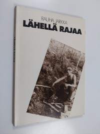 Lähellä rajaa (signeerattu, tekijän omiste)
