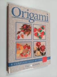 Origami : a complete step-by-step guide