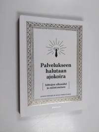 Palvelukseen halutaan ajokoira : johtajan ulkonäkö ja esiintyminen