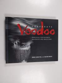 Corporate Voodoo - Business Principles for Mavericks and Magicians