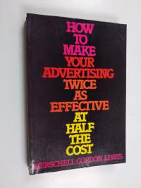 How to Make Your Advertising Twice as Effective at Half the Cost