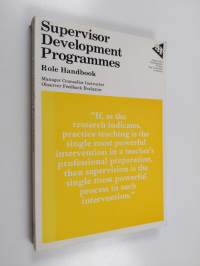 Supervisor development programmes : role handbook : manager, counsellor, instructor, observer, feedback, evaluator