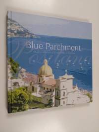 Blue Parchment - Magical moments and memories of Positano