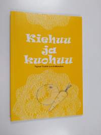 Kiehuu ja kuohuu : Vapaat visiirit ry:n kokkauksia - Vapaat visiirit ry:n kokkauksia