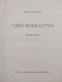 Varo rakkautta!