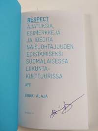 Respect : ajatuksia, esimerkkejä ja ideoita naisjohtajuuden edistämiseksi suomalaisessa liikuntakulttuurissa № 6 (signeerattu)