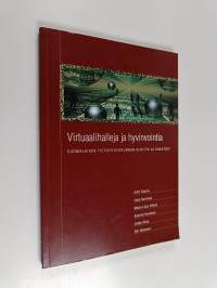 Virtuaalihalleja ja hyvinvointia : suomalaisen tietoyhteiskunnan kehitys ja haasteet