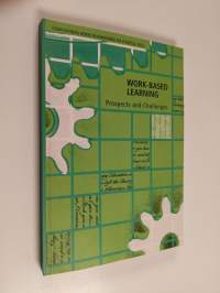 Work-based learning : prospects and challenges (ERINOMAINEN)