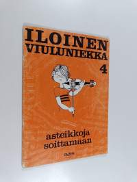 Iloinen viuluniekka 4 : asteikkoja soittamaan