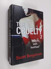 The cruelty, 2 - Mihin voit luottaa?