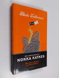 Noh, sano naakka ku nokka katkes : ihmeelliset seikkailuni uusmediamaailmassa (signeerattu, tekijän omiste)