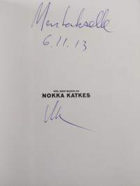 Noh, sano naakka ku nokka katkes : ihmeelliset seikkailuni uusmediamaailmassa (signeerattu, tekijän omiste)