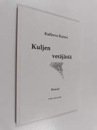 Kuljen veräjästä : runoja