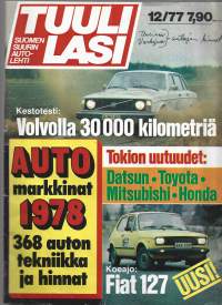 Tuulilasi 1977 nr 12 / Volvo kuntotesti, Tokion uutuudet, Fiat 127, vuoden 1978 autot