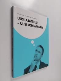 Uusi ajattelu - uusi johtaminen