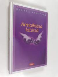 Armollisissa käsissä