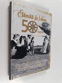 Elämää ja Valoa 50 vuotta : romanien, hengellisen romanityön ja Elämä ja Valo -järjestön historiaa