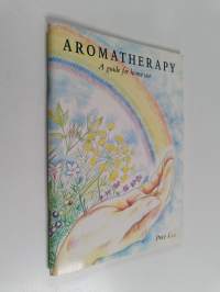 Aromatherapy - A Guide for Home Use