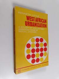 West African urbanization : a study of voluntary associations in social change