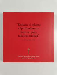 Gastronomiaa ja ruokakulttuuria : Suomen Gastronomien Seura ry 1945-2015