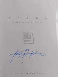 Elämä on ihmisen parasta aikaa (signeerattu)