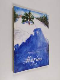 Marias villor : samtal om gott och ont : en fiktiv berättelse som bygger på fakta, en faktion