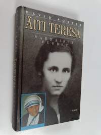 Äiti Teresa : varhaiset vuodet