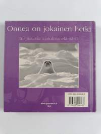 Onnea on jokainen hetki