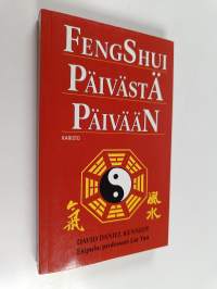 Fengshui päivästä päivään : terveys, rakkaus, luovuus, perhe, ura, vauraus