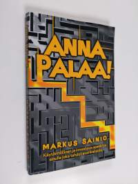Anna palaa! : käytännöllinen ja innostava opaskirja sinulle joka tahdot evankelioida