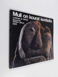 Mull on kourat kontiolta : loitsuja ja taikoja
