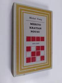 Meritokratian nousu : 1870-2033 : tutkielma koulutuksesta ja tasa-arvosta
