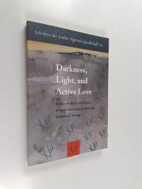 Darkness, light, and active love : studies on theory and practice in Luther and Lutheran-Orthodox ecumenical theology : summaries of presententations in the Nordi...
