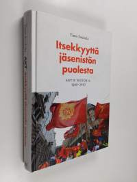 Itsekkyyttä jäsenistön puolesta : AKT:n historia 1990-2010