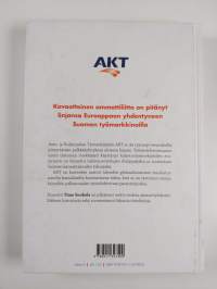 Itsekkyyttä jäsenistön puolesta : AKT:n historia 1990-2010