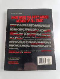 The Worst Movies of All Time Or: what Were They Thinking?