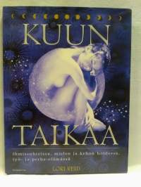 Kuun taikaa - ihmissuhteissa, mielen ja kehon hoidossa, työ- ja perhe-elämässä