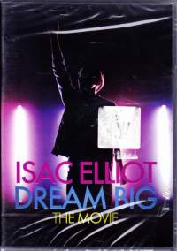 DVD -  Isac Elliot - Dream Big. The Movie. 2014. A documentary and concert film about the 12-year-old Superstar! UUSI, muovitettu