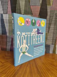 Kotitreeni : 30 päivässä kuntoon!