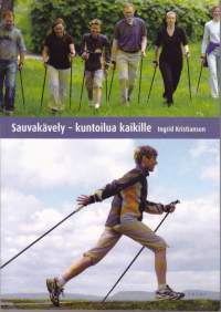 Sauvakävely - kuntoilua kaikille, 2003. Urheilu, liikunta &gt; Juoksu, kävely, lenkkeily kuntoilu, kunto-oppaat