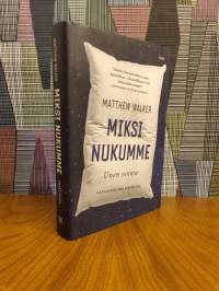 Miksi nukumme : unen voima