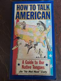 How to Talk American: A Guide to Our Native Tongues