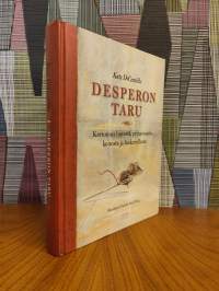 Desperon taru : kertomus hiirestä, prinsessasta, keitosta ja lankarullasta