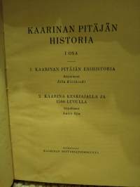 Kaarinan pitäjän historia 1 : 1. Kaarinan pitäjän esihistoria ; 2. Kaarina keskiajalla 15:00-luvullaV. 1946