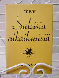Suloisia aikaihmisiä - pakinoita